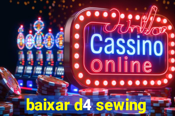 baixar d4 sewing